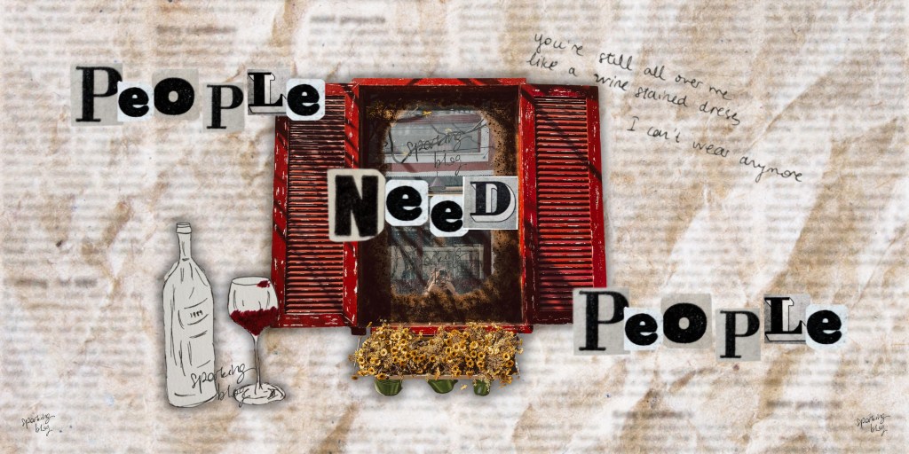 a self designed collage of a red window and flowers, a sketch of wine bottle and glass, and title saying people need people.